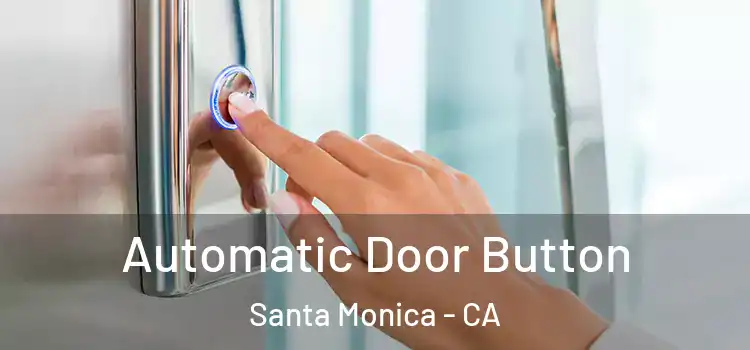  Automatic Door Button Santa Monica - CA
