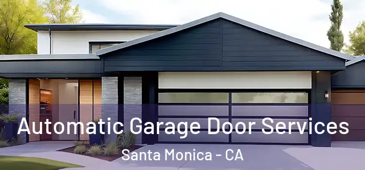  Automatic Garage Door Services Santa Monica - CA