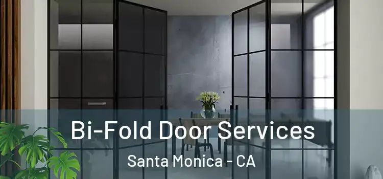 Bi-Fold Door Services Santa Monica - CA