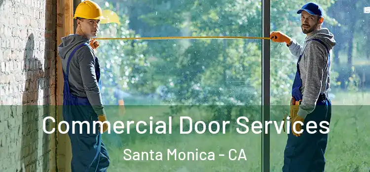  Commercial Door Services Santa Monica - CA