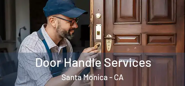  Door Handle Services Santa Monica - CA