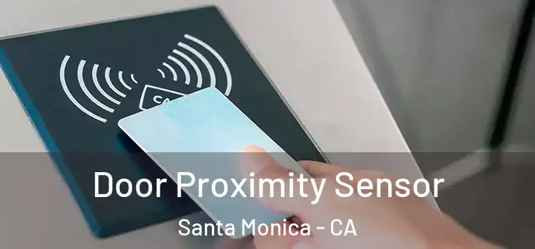  Door Proximity Sensor Santa Monica - CA