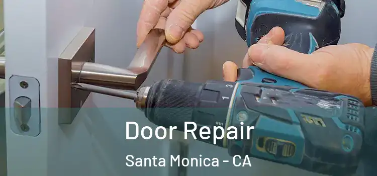 Door Repair Santa Monica - CA
