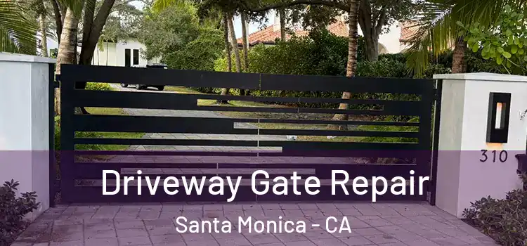  Driveway Gate Repair Santa Monica - CA