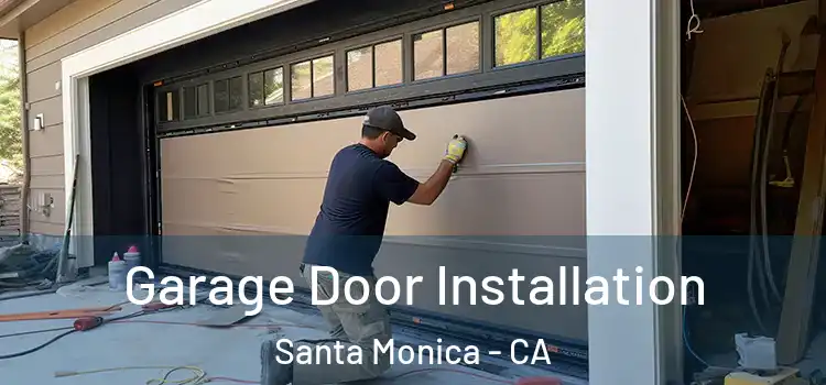  Garage Door Installation Santa Monica - CA
