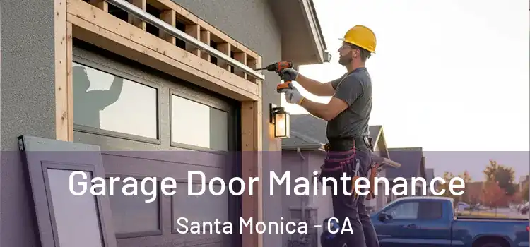  Garage Door Maintenance Santa Monica - CA