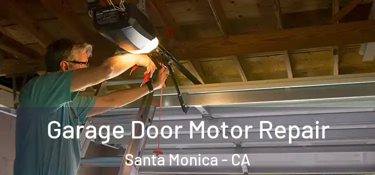  Garage Door Motor Repair Santa Monica - CA