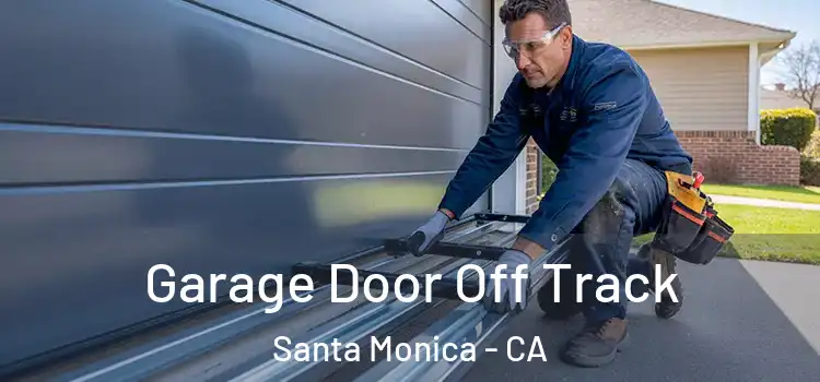  Garage Door Off Track Santa Monica - CA