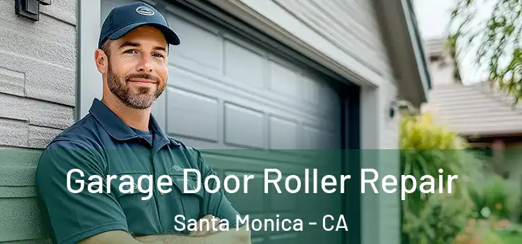  Garage Door Roller Repair Santa Monica - CA