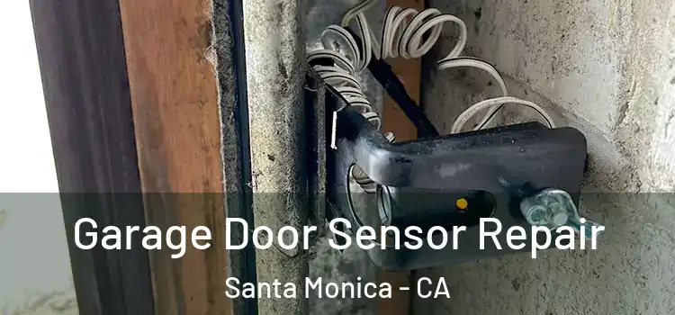  Garage Door Sensor Repair Santa Monica - CA