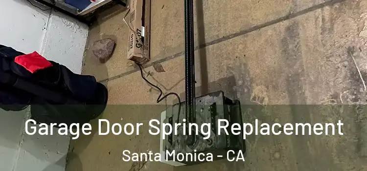  Garage Door Spring Replacement Santa Monica - CA