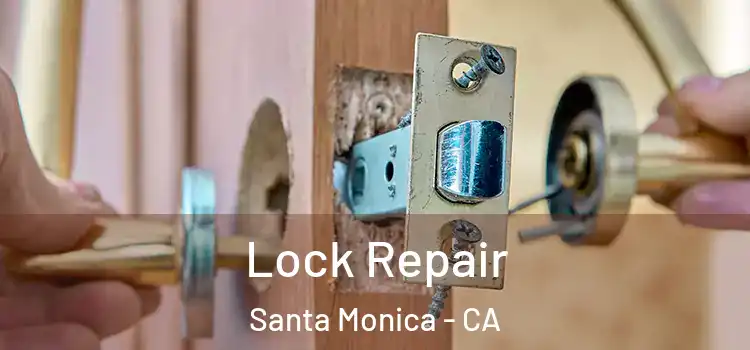  Lock Repair Santa Monica - CA