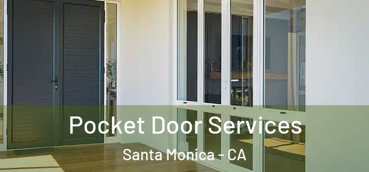  Pocket Door Services Santa Monica - CA