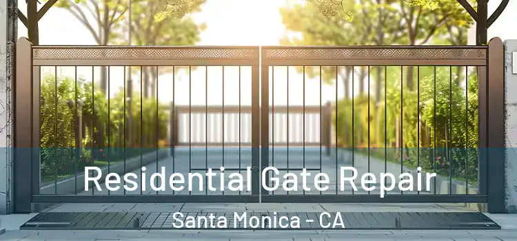  Residential Gate Repair Santa Monica - CA