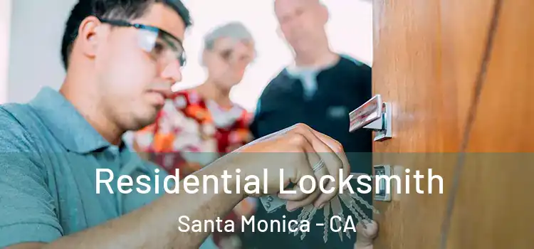  Residential Locksmith Santa Monica - CA