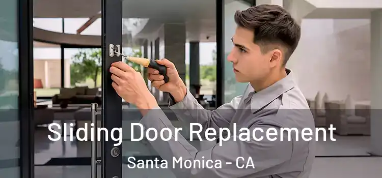 Sliding Door Replacement Santa Monica - CA