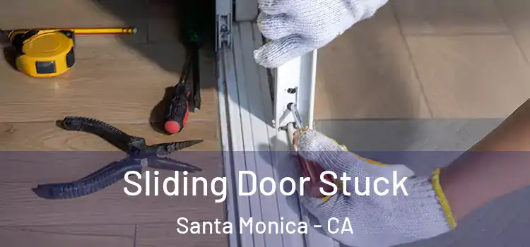  Sliding Door Stuck Santa Monica - CA