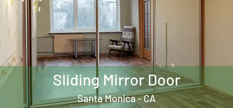 Sliding Mirror Door Santa Monica - CA