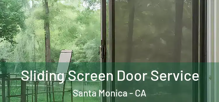 Sliding Screen Door Service Santa Monica - CA