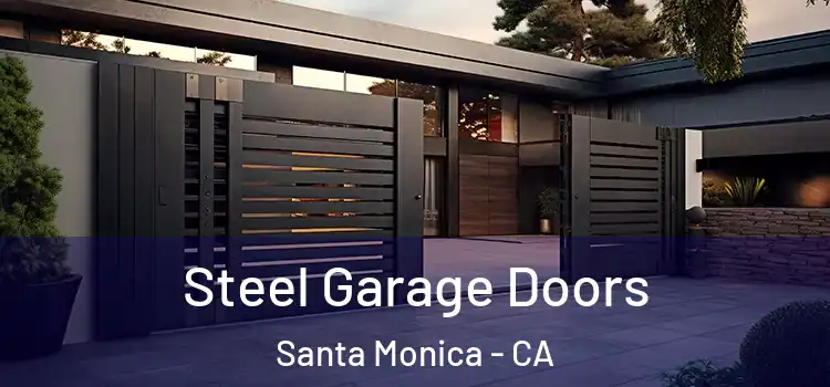  Steel Garage Doors Santa Monica - CA